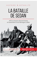 La bataille de Sedan: 1870, la chute du Second Empire et l'avènement d'une Allemagne unifiée (Grandes Batailles) 2806255910 Book Cover