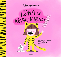 ¡Ona se revoluciona! / Ona Gets Overly Excited!: A Story to Learn to Respect Other's Speeds and Diversities and Work with Routines (Spanish Edition) 8419522767 Book Cover