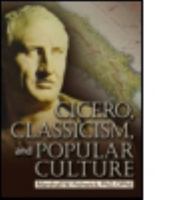 Cicero, Classicism, And Popular Culture 0789025914 Book Cover