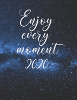 Enjoy Every Moment 2020: Planner 2020 Galaxy Starry Night  Weekly and Monthly Planner Large 8.5 x 11 | Weekly Agenda January 2020 To December 2020 | ... Organizer (Pretty 2020 Planner With Quotes) 1699530203 Book Cover