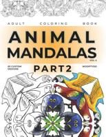 Animal Mandalas Coloring Book - Part 2: 65 Custom Designs 1070858390 Book Cover