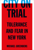 City on Trial: Tolerance, Poverty, and Fear in New York 1635425484 Book Cover