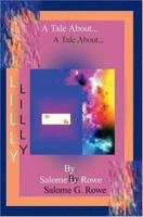 A Tale About Lilly 1418447919 Book Cover