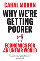 Why We’re Getting Poorer: An insider’s guide to our economy, from the bestelling author and creator of Unlearning Economics 0008637997 Book Cover