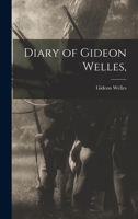Diary of Gideon Welles, 1016150806 Book Cover