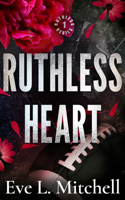 Ruthless Heart: The Spicy, Touch Her and Die, Enemies-To-Lovers, College Romance (The Ruthless Devils) 1807880230 Book Cover