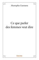 Ce que parler des femmes veut dire (French Edition) 2334230588 Book Cover