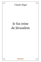 Je fus reine de Jérusalem (French Edition) 2414205318 Book Cover