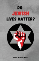 Do Jewish Lives Matter? 1637774575 Book Cover