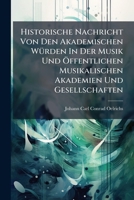 Historische Nachricht Von Den Akademischen Würden In Der Musik Und Öffentlichen Musikalischen Akademien Und Gesellschaften... 1274009898 Book Cover