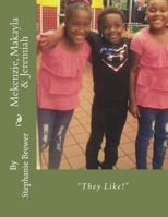 Mekenzie, Makayla & Jeremiah: They Like 1723144657 Book Cover