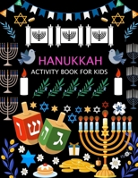 Hanukkah Activity Book For Kids: Hanukkah Coloring Book For Kids Ages 4-12 B0BHQW783F Book Cover