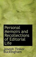 Personal Memoirs and Recollections of Editorial Life 0353887579 Book Cover