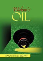 Widow's Oil: The Beginning 1456883569 Book Cover
