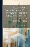 Rechte Und Verhältnisse Vom Standpunkte Der Volkswirthschaftlichen Güterlehre 1021632724 Book Cover