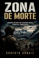 ZONA DE MORTE: Quando decidir um segundo antes significa sobreviver (Portuguese Edition) B0H15H2LQL Book Cover