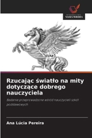 Rzucajac swiatlo na mity dotyczace dobrego nauczyciela (Polish Edition) 620978299X Book Cover