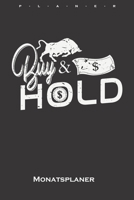 „Buy and Hold“ im Bullenmarkt Monatsplaner: Monatsübersicht (Termine, Ziele, Notizen, Wochenplan) für Kapitalisten und Anleger (German Edition) 1659673151 Book Cover