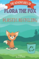 Flora the fox and plastic recycling B0BXN1YHM1 Book Cover