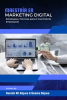 Maestría en Marketing Digital: Estrategias y Técnicas para el Crecimiento Empresarial B0CGKWV65G Book Cover