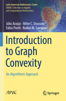 Introduction to Graph Convexity: An Algorithmic Approach (Latin American Mathematics Series) 3031841301 Book Cover