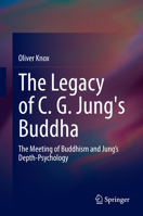 The Legacy of C. G. Jung's Buddha: The Meeting of Buddhism and Jung's Depth-Psychology 3031973283 Book Cover