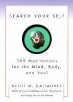 Search Your Self: 365 Meditations For The Mind, Body, And Soul 0688170935 Book Cover