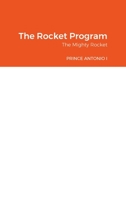 The Rocket Program: The Mighty Rocket 1312739223 Book Cover
