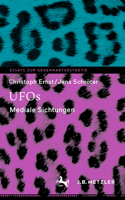 UFOs: Ein Medienphänomen (Essays zur Gegenwartsästhetik) (German Edition) 3662694557 Book Cover