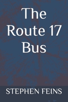 The Route 17 Bus B0CDNCJFKW Book Cover