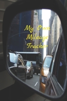 My Own Mileage Tracker 1712107208 Book Cover