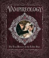 Vampireology: The True History of the Fallen Ones 0763649147 Book Cover