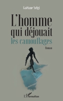 L'homme qui déjouait les camouflages: Roman (French Edition) 2343160856 Book Cover
