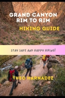 GRAND CANYON RIM TO RIM HIKING GUIDE (UNTAMED ROUTES SERIES) B0GYX7XWP5 Book Cover