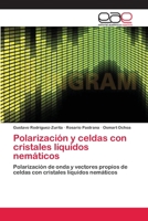 Polarizacion y Celdas Con Cristales Liquidos Nematicos 3659035203 Book Cover