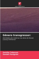 Gênero transgressor:: Identidades pós-modernas nas obras de Atwood, Lessing e Winterson 6206261336 Book Cover