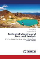 Geological Mapping and Structural Analysis: Of a Part of Kalachitta Range in the Vicinity of Kahi Village, Pakistan 3659324906 Book Cover