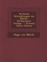 Kritische Betrachtungen zur Militär-Strafprozess-Vorlage... - Primary Source Edition 0341281344 Book Cover