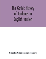The Gothic history of Jordanes in English version 9354033482 Book Cover