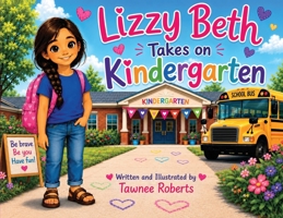 Lizzy Beth Takes on Kindergarten B0HC2XCB4Y Book Cover