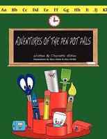 Adventure of the Pen Pot Pals 1438944349 Book Cover