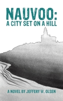 Nauvoo: A City Set on a Hill 1647501466 Book Cover