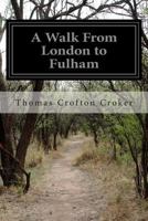 A Walk From London to Fulham 1501046330 Book Cover