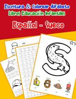 Espa�ol - Sueco: Escritura & Colorear Alfabeto Libros Educaci�n Infantiles: Spanish Swedish Practicar alfabeto ABC letras con dibujos animados im�genes para a1 a2 b1 b2 c1 c2 ni�os 1079704736 Book Cover