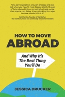 How To Move Abroad And Why It's The Best Thing You'll Do 1099387744 Book Cover