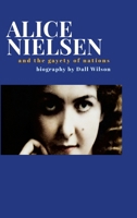 Alice Nielsen and the Gayety of Nations: Born in Nashville, raised in Kansas City, vintage star in musicals and opera. 1312648287 Book Cover