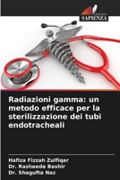 Radiazioni gamma: un metodo efficace per la sterilizzazione dei tubi endotracheali (Italian Edition) 6209576281 Book Cover