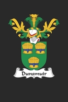 Dunsmuir: Dunsmuir Coat of Arms and Family Crest Notebook Journal (6 x 9 - 100 pages) 1696023734 Book Cover