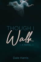 Though I Walk 1486620590 Book Cover