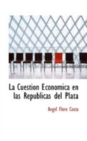La Cuesti�n Econ�mica en las Rep�blicas del Plata 0559499051 Book Cover